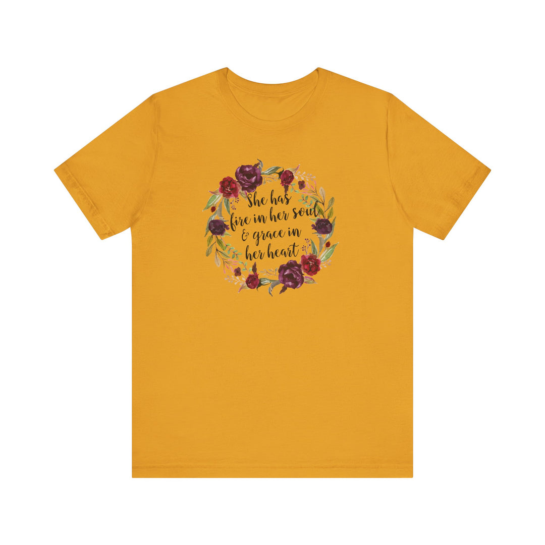 She Has Fire In Her Soul and Grace In Her Heart Tee | Inspirational Floral Graphic Shirt | Feminine Faith-Based Empowerment T-Shirt