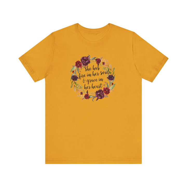 She Has Fire In Her Soul and Grace In Her Heart Tee | Inspirational Floral Graphic Shirt | Feminine Faith-Based Empowerment T-Shirt