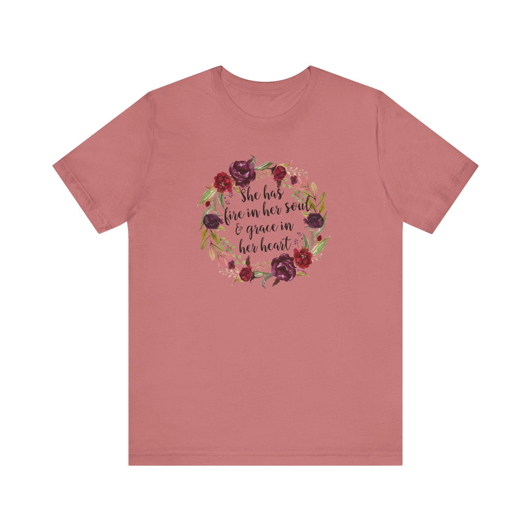 She Has Fire In Her Soul and Grace In Her Heart Tee | Inspirational Floral Graphic Shirt | Feminine Faith-Based Empowerment T-Shirt