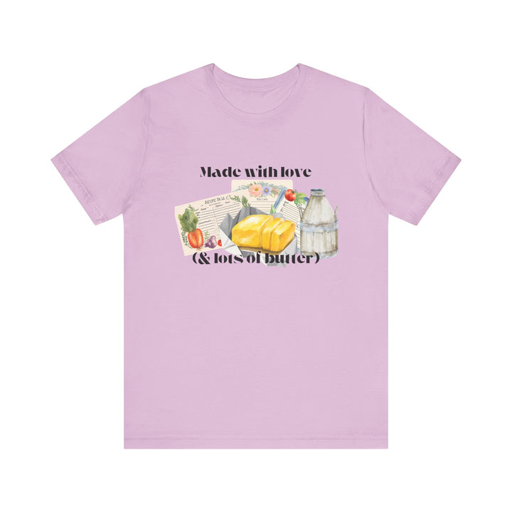 Made With Love (and Lots of Butter) Tee | Watercolor Kitchen Graphic T-Shirt | Cozy Baking & Homemaker Apparel