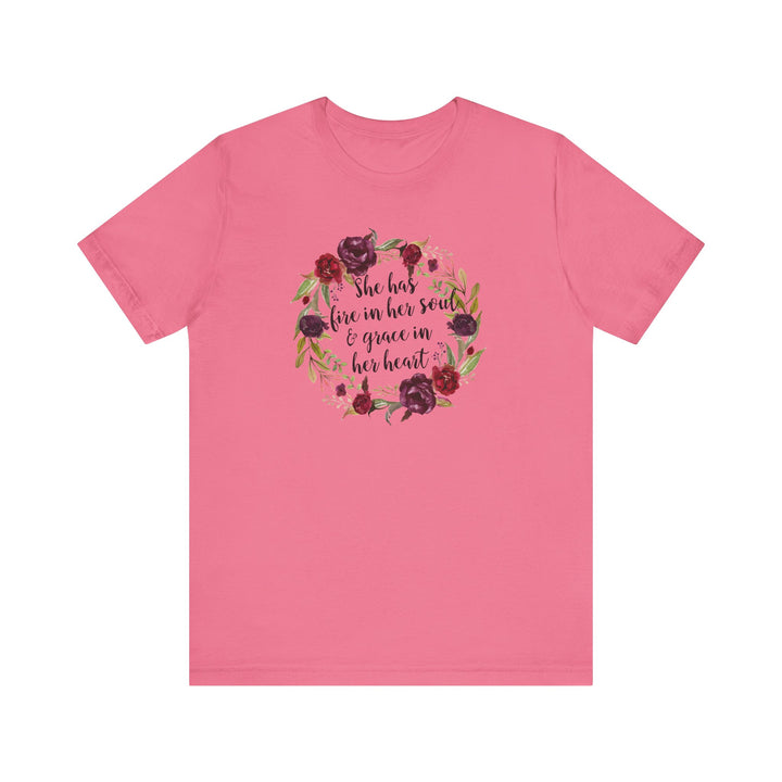 She Has Fire In Her Soul and Grace In Her Heart Tee | Inspirational Floral Graphic Shirt | Feminine Faith-Based Empowerment T-Shirt