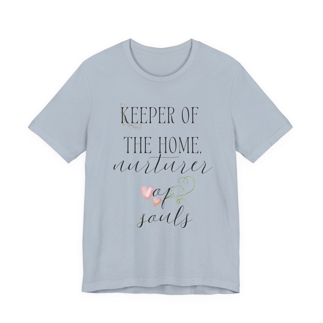 Keeper of the Home, Nurturer of Souls Tee | Watercolor Hearts Homemaker Graphic T-Shirt | Faith-Filled Encouragement Shirt for Women