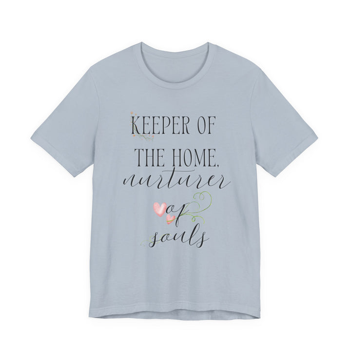 Keeper of the Home, Nurturer of Souls Tee | Watercolor Hearts Homemaker Graphic T-Shirt | Faith-Filled Encouragement Shirt for Women