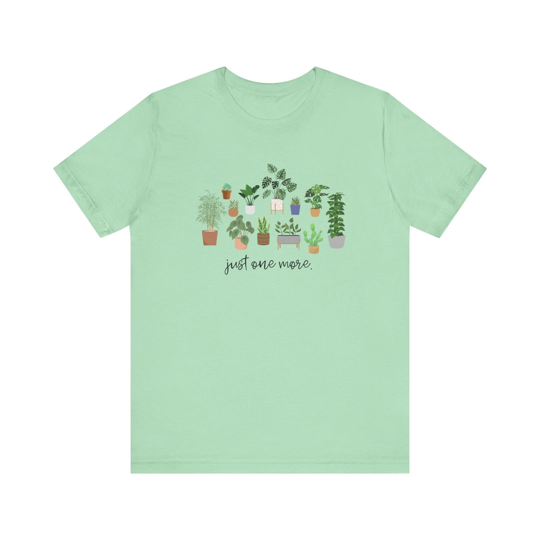 Plant Lover's Unisex Tee - Just One More Plant, Eco-friendly Gardening Shirt, Gift for Plant Parents, Botanical Apparel, Nature Enthusiast
