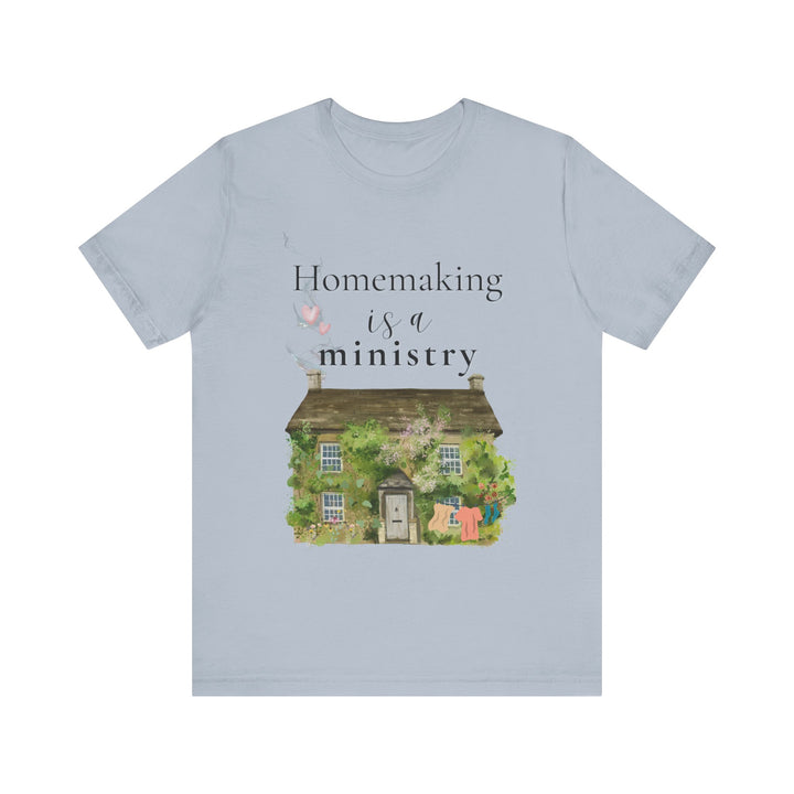 Homemaking Is a Ministry Tee | Watercolor Cozy Home Graphic T-Shirt | Faith-Based Encouragement Shirt for Women