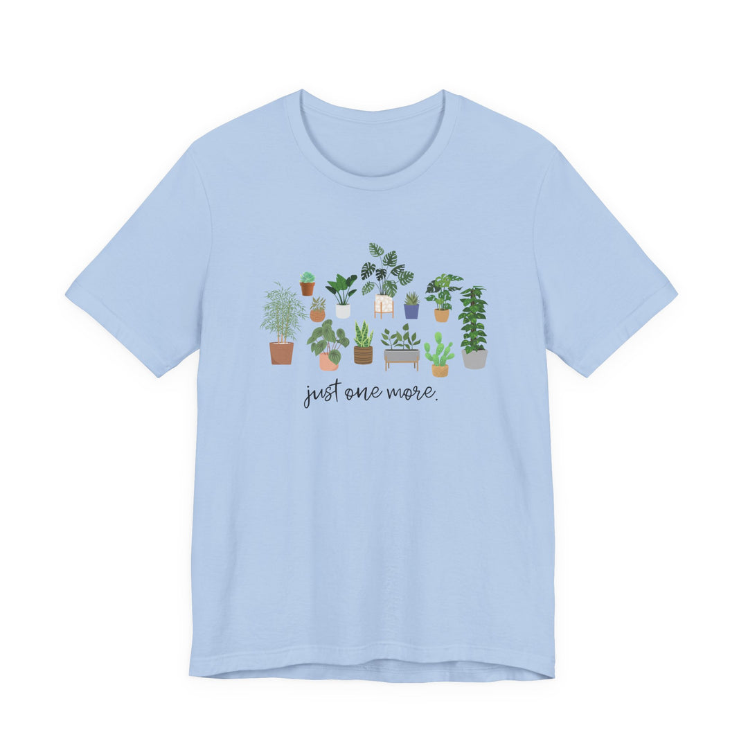 Plant Lover's Unisex Tee - Just One More Plant, Eco-friendly Gardening Shirt, Gift for Plant Parents, Botanical Apparel, Nature Enthusiast