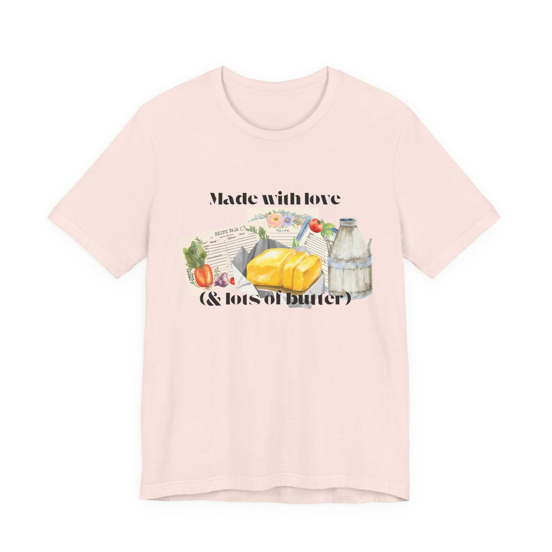 Made With Love (and Lots of Butter) Tee | Watercolor Kitchen Graphic T-Shirt | Cozy Baking & Homemaker Apparel