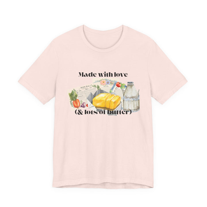 Made With Love (and Lots of Butter) Tee | Watercolor Kitchen Graphic T-Shirt | Cozy Baking & Homemaker Apparel