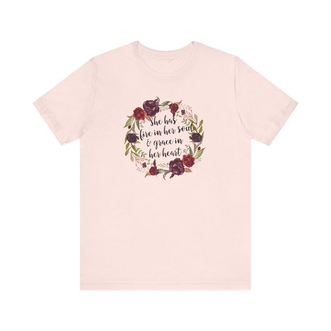 She Has Fire In Her Soul and Grace In Her Heart Tee | Inspirational Floral Graphic Shirt | Feminine Faith-Based Empowerment T-Shirt