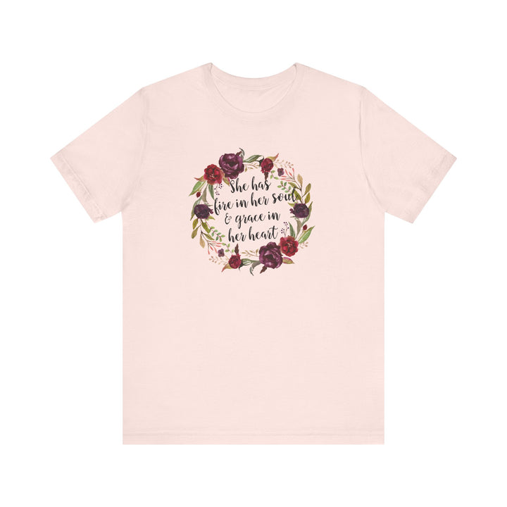 She Has Fire In Her Soul and Grace In Her Heart Tee | Inspirational Floral Graphic Shirt | Feminine Faith-Based Empowerment T-Shirt
