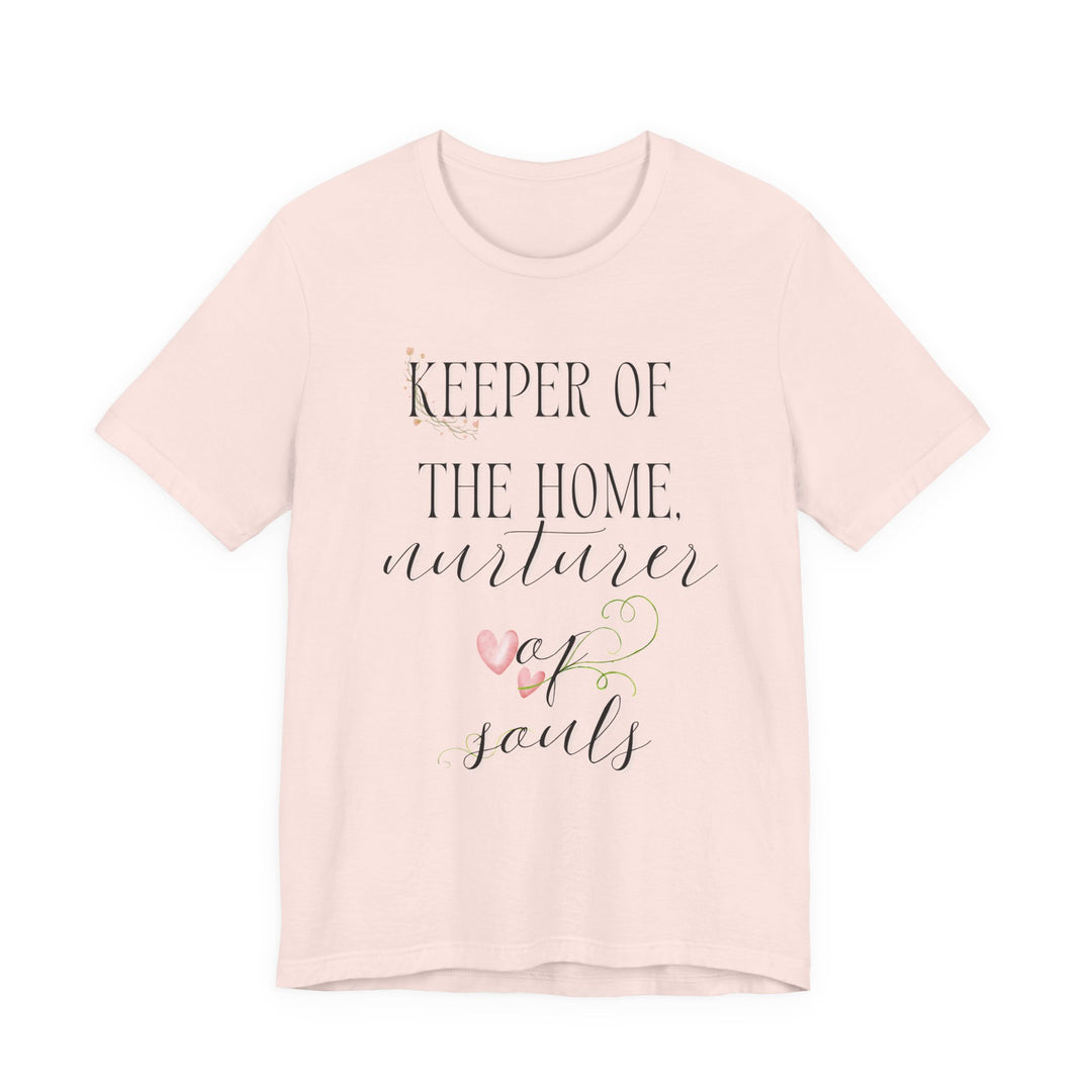 Keeper of the Home, Nurturer of Souls Tee | Watercolor Hearts Homemaker Graphic T-Shirt | Faith-Filled Encouragement Shirt for Women