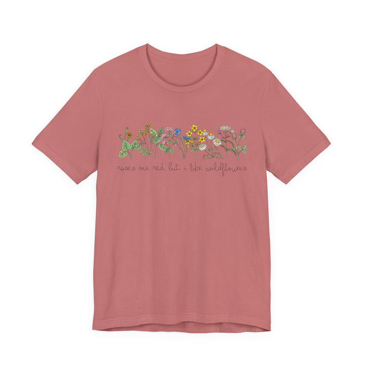 Roses Are Red But I Like Wildflowers Tee | Hand-Drawn Floral Graphic T-Shirt | Nature-Inspired Shirt for Plant Lovers & Free Spirits