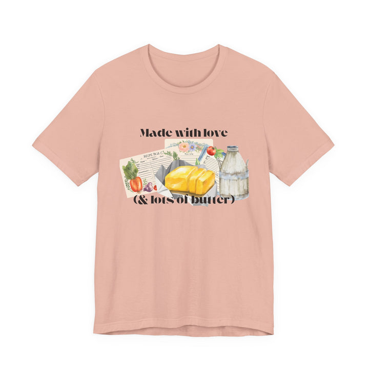 Made With Love (and Lots of Butter) Tee | Watercolor Kitchen Graphic T-Shirt | Cozy Baking & Homemaker Apparel