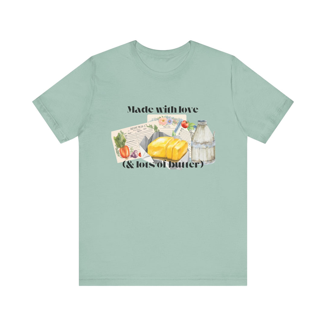 Made With Love (and Lots of Butter) Tee | Watercolor Kitchen Graphic T-Shirt | Cozy Baking & Homemaker Apparel