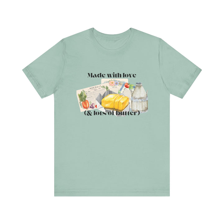 Made With Love (and Lots of Butter) Tee | Watercolor Kitchen Graphic T-Shirt | Cozy Baking & Homemaker Apparel