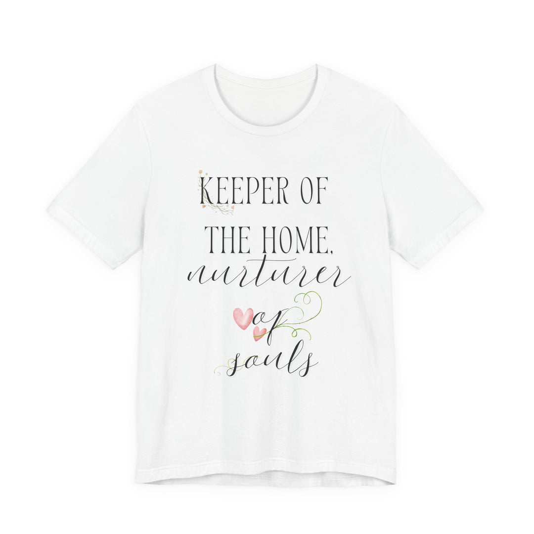 Keeper of the Home, Nurturer of Souls Tee | Watercolor Hearts Homemaker Graphic T-Shirt | Faith-Filled Encouragement Shirt for Women