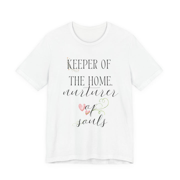 Keeper of the Home, Nurturer of Souls Tee | Watercolor Hearts Homemaker Graphic T-Shirt | Faith-Filled Encouragement Shirt for Women