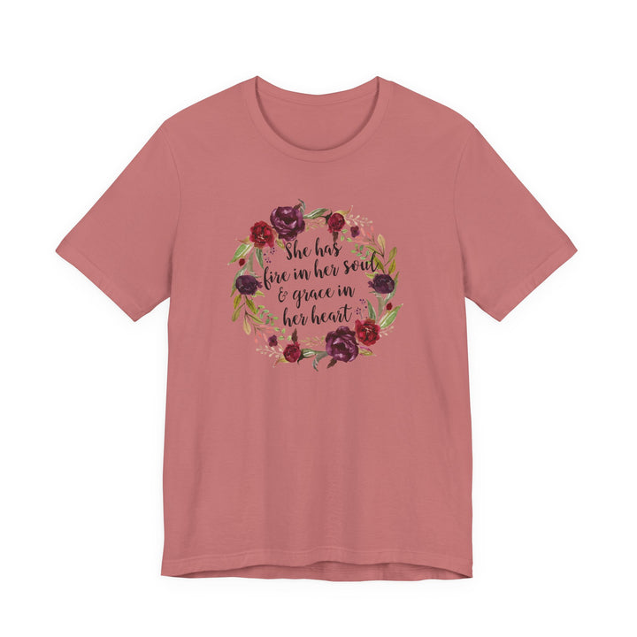 She Has Fire In Her Soul and Grace In Her Heart Tee | Inspirational Floral Graphic Shirt | Feminine Faith-Based Empowerment T-Shirt