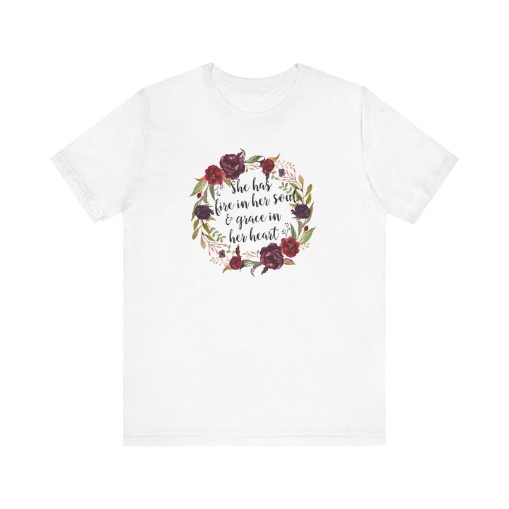 She Has Fire In Her Soul and Grace In Her Heart Tee | Inspirational Floral Graphic Shirt | Feminine Faith-Based Empowerment T-Shirt