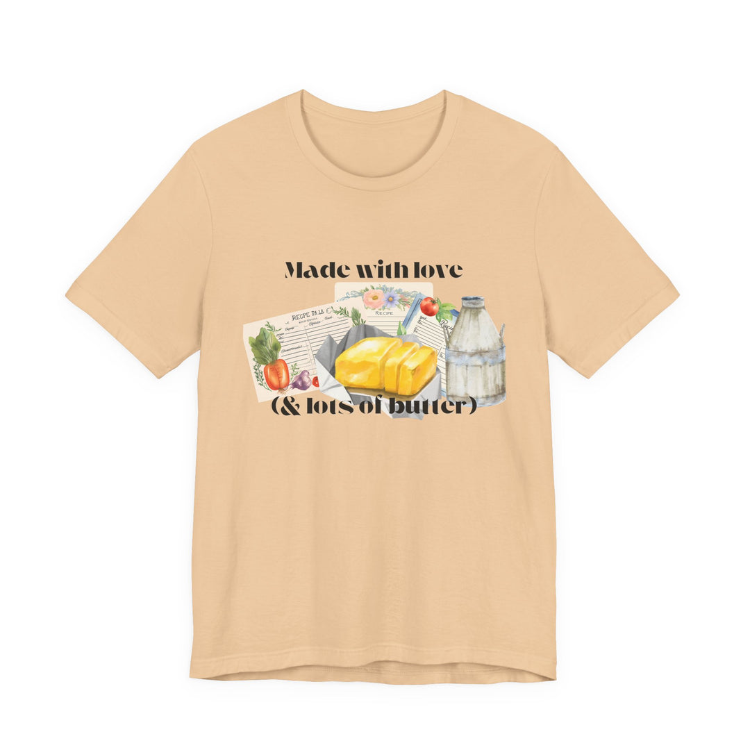 Made With Love (and Lots of Butter) Tee | Watercolor Kitchen Graphic T-Shirt | Cozy Baking & Homemaker Apparel