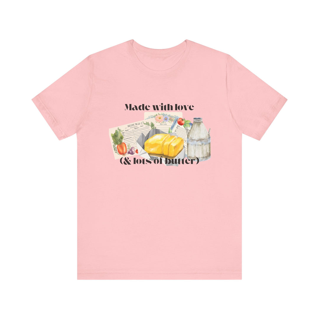 Made With Love (and Lots of Butter) Tee | Watercolor Kitchen Graphic T-Shirt | Cozy Baking & Homemaker Apparel