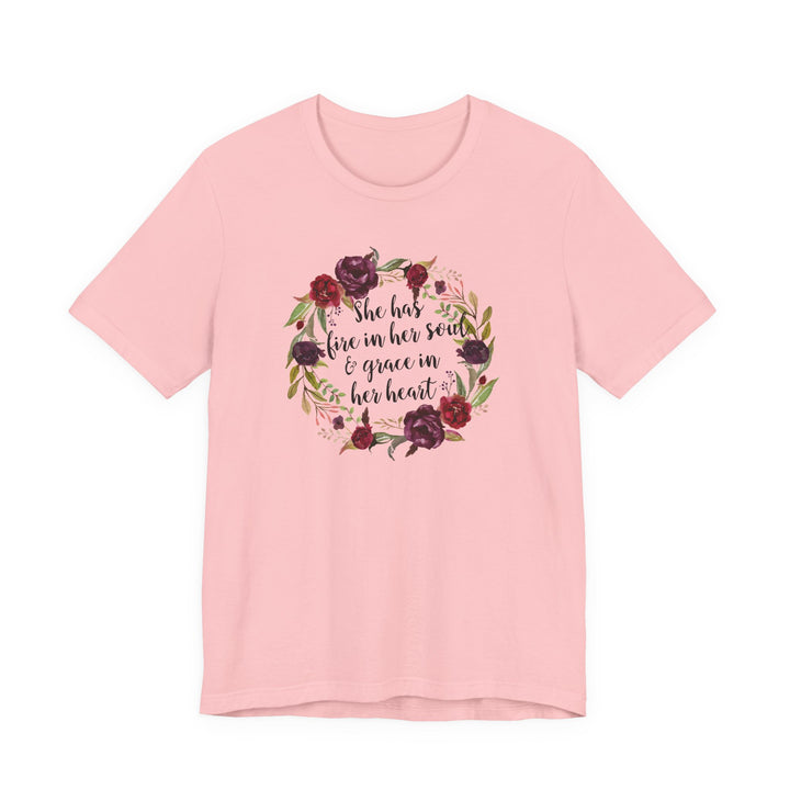 She Has Fire In Her Soul and Grace In Her Heart Tee | Inspirational Floral Graphic Shirt | Feminine Faith-Based Empowerment T-Shirt