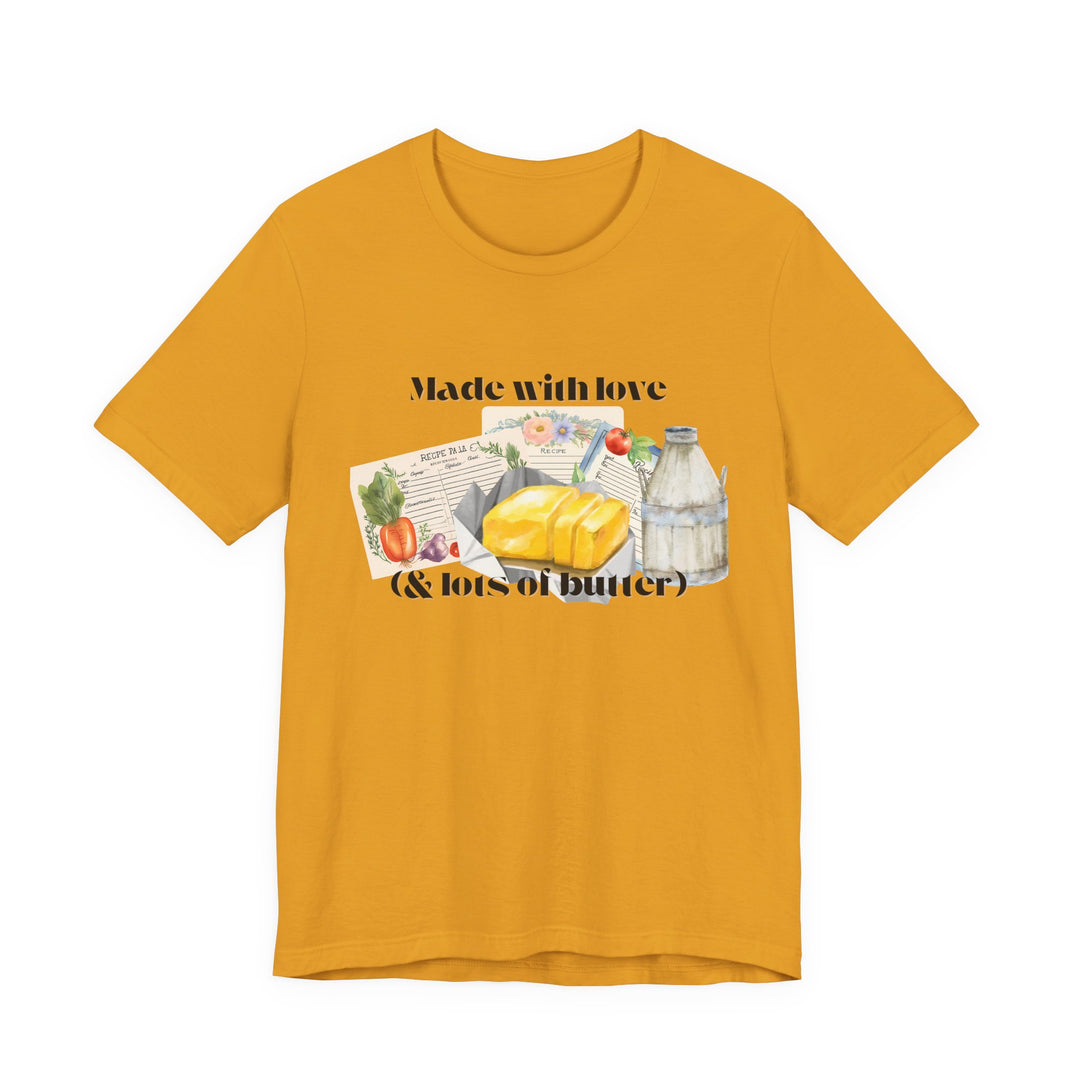 Made With Love (and Lots of Butter) Tee | Watercolor Kitchen Graphic T-Shirt | Cozy Baking & Homemaker Apparel