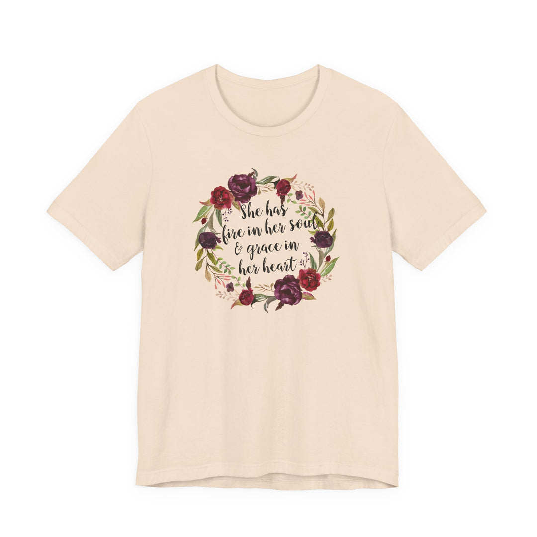 She Has Fire In Her Soul and Grace In Her Heart Tee | Inspirational Floral Graphic Shirt | Feminine Faith-Based Empowerment T-Shirt