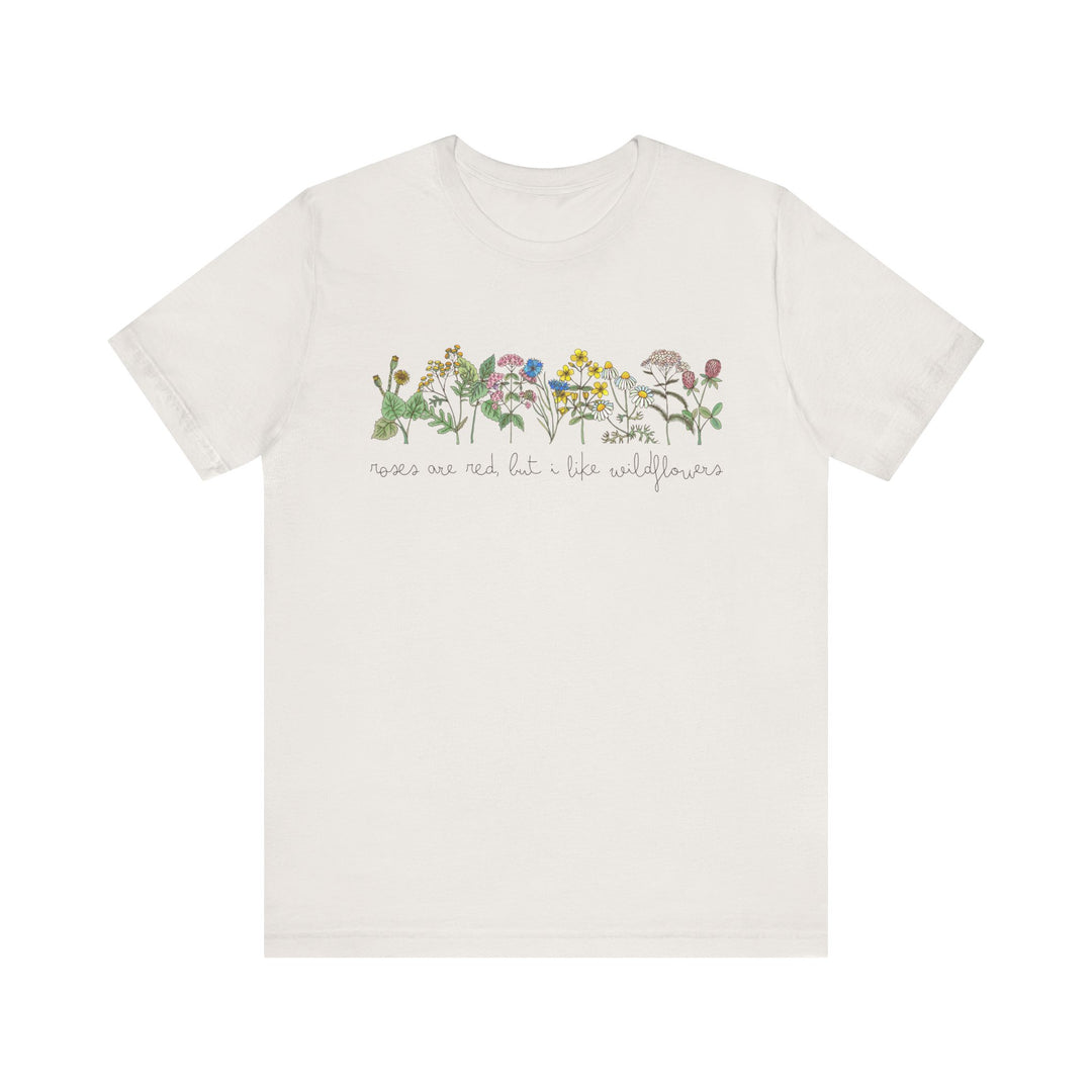 Roses Are Red But I Like Wildflowers Tee | Hand-Drawn Floral Graphic T-Shirt | Nature-Inspired Shirt for Plant Lovers & Free Spirits
