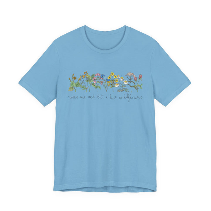 Roses Are Red But I Like Wildflowers Tee | Hand-Drawn Floral Graphic T-Shirt | Nature-Inspired Shirt for Plant Lovers & Free Spirits