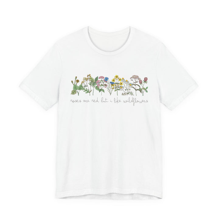 Roses Are Red But I Like Wildflowers Tee | Hand-Drawn Floral Graphic T-Shirt | Nature-Inspired Shirt for Plant Lovers & Free Spirits