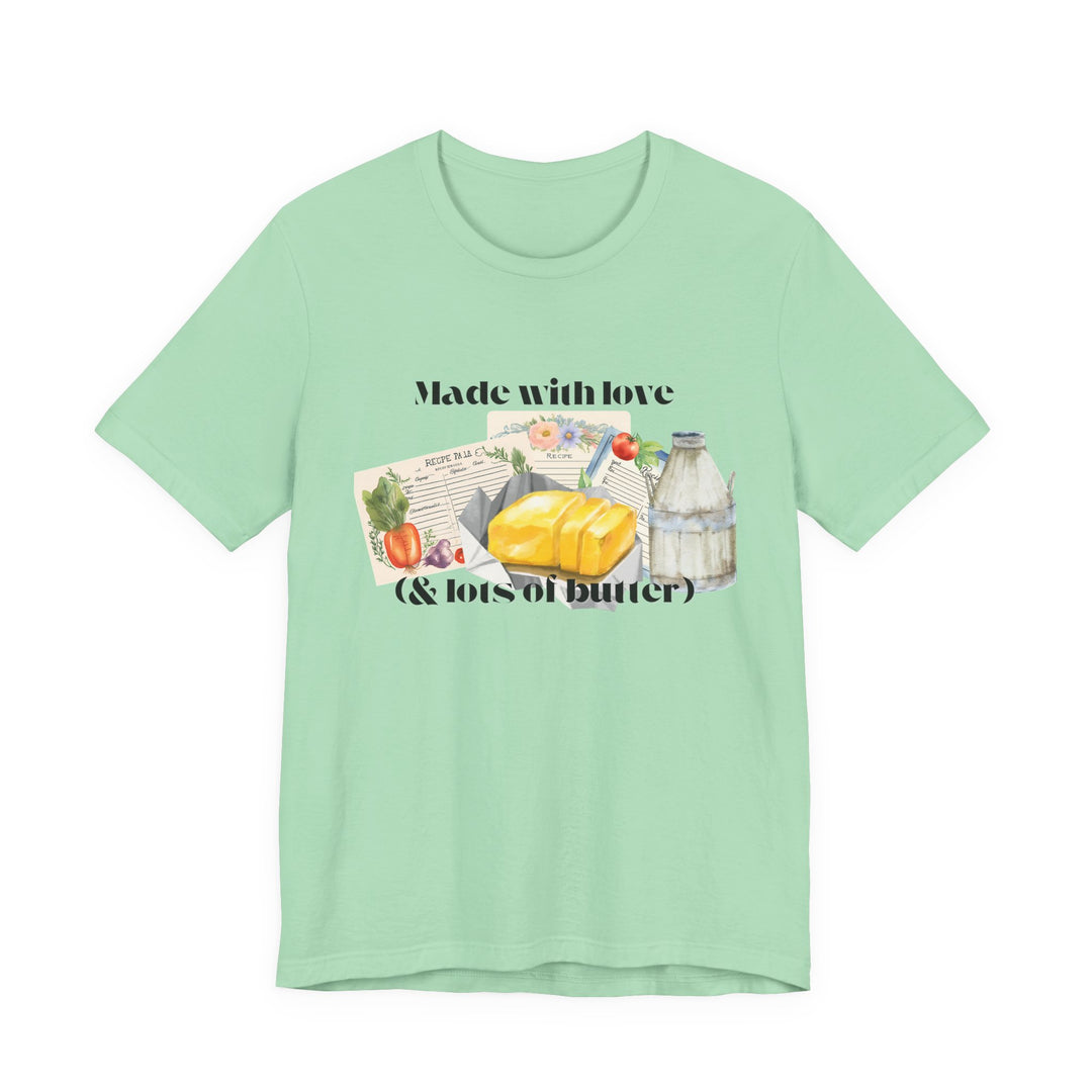 Made With Love (and Lots of Butter) Tee | Watercolor Kitchen Graphic T-Shirt | Cozy Baking & Homemaker Apparel