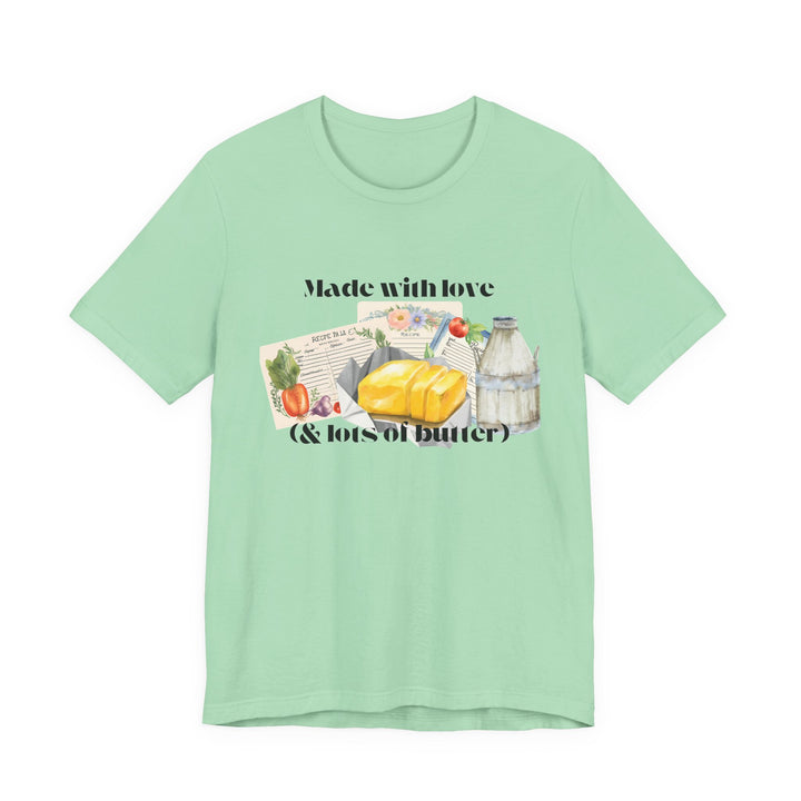 Made With Love (and Lots of Butter) Tee | Watercolor Kitchen Graphic T-Shirt | Cozy Baking & Homemaker Apparel
