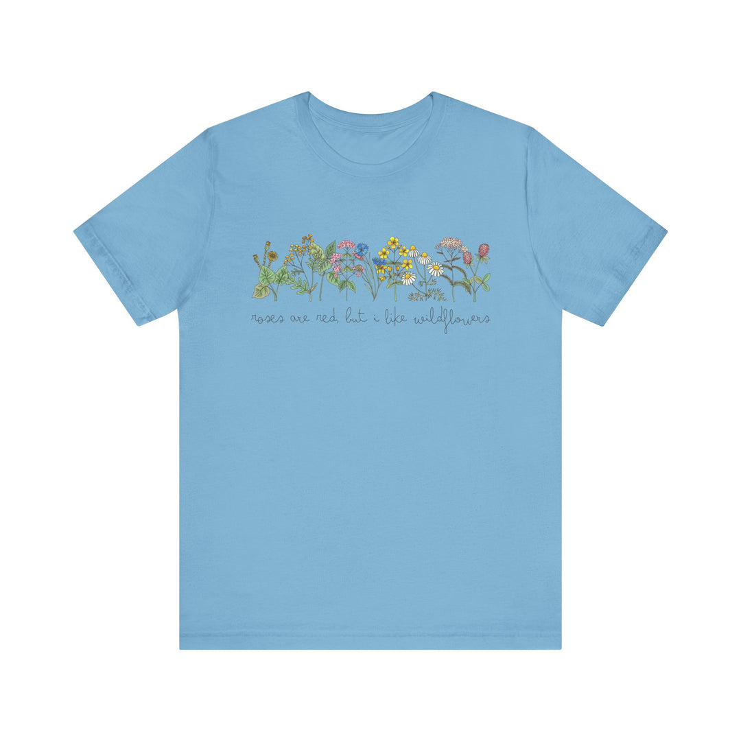 Roses Are Red But I Like Wildflowers Tee | Hand-Drawn Floral Graphic T-Shirt | Nature-Inspired Shirt for Plant Lovers & Free Spirits