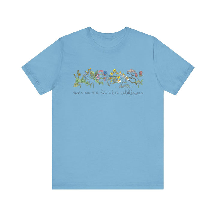 Roses Are Red But I Like Wildflowers Tee | Hand-Drawn Floral Graphic T-Shirt | Nature-Inspired Shirt for Plant Lovers & Free Spirits