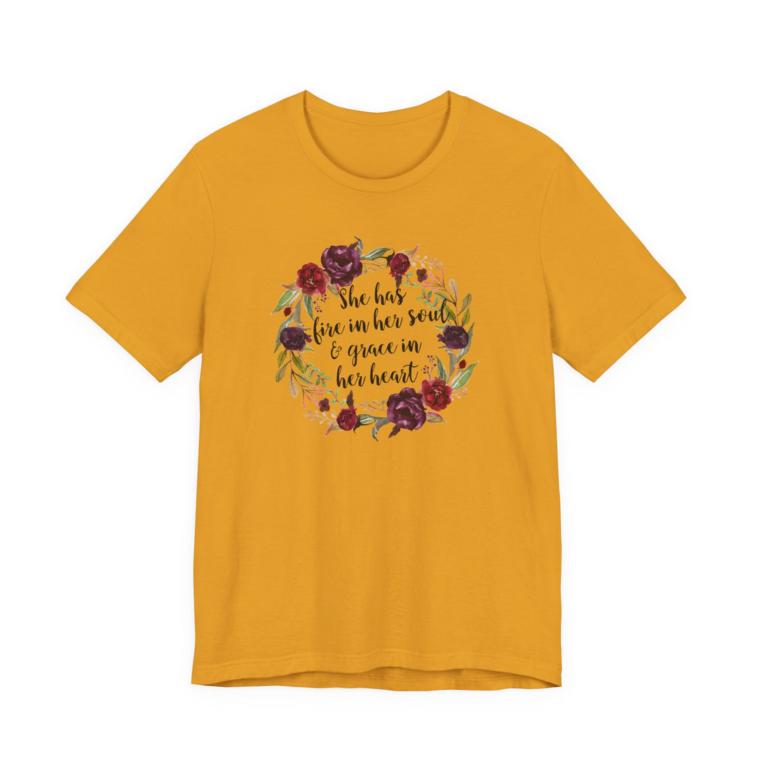 She Has Fire In Her Soul and Grace In Her Heart Tee | Inspirational Floral Graphic Shirt | Feminine Faith-Based Empowerment T-Shirt