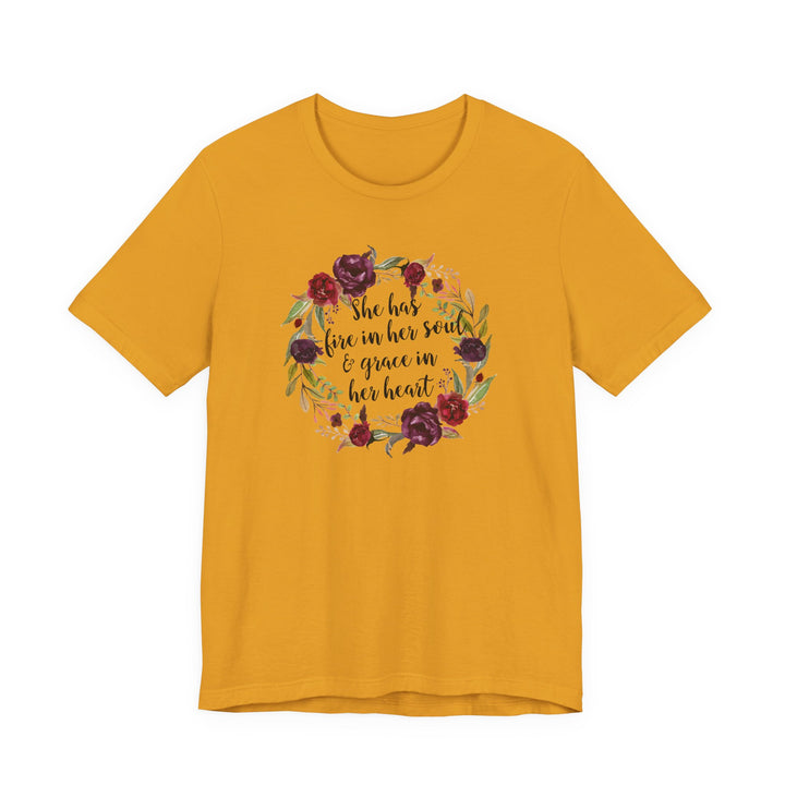 She Has Fire In Her Soul and Grace In Her Heart Tee | Inspirational Floral Graphic Shirt | Feminine Faith-Based Empowerment T-Shirt
