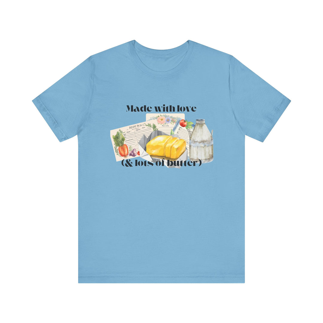 Made With Love (and Lots of Butter) Tee | Watercolor Kitchen Graphic T-Shirt | Cozy Baking & Homemaker Apparel