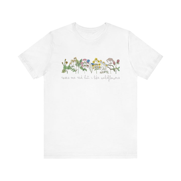 Roses Are Red But I Like Wildflowers Tee | Hand-Drawn Floral Graphic T-Shirt | Nature-Inspired Shirt for Plant Lovers & Free Spirits
