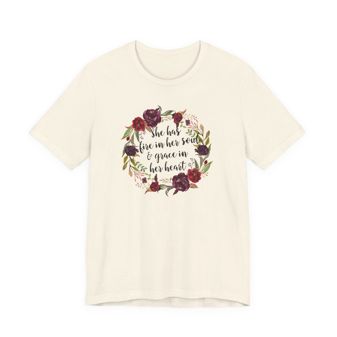 She Has Fire In Her Soul and Grace In Her Heart Tee | Inspirational Floral Graphic Shirt | Feminine Faith-Based Empowerment T-Shirt