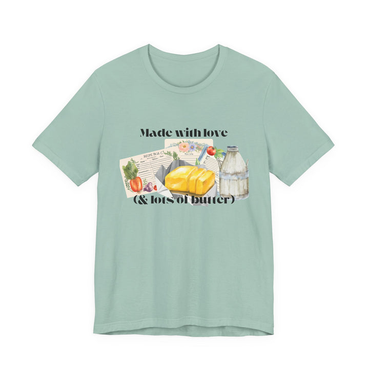 Made With Love (and Lots of Butter) Tee | Watercolor Kitchen Graphic T-Shirt | Cozy Baking & Homemaker Apparel