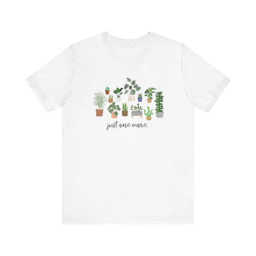 Plant Lover's Unisex Tee - Just One More Plant, Eco-friendly Gardening Shirt, Gift for Plant Parents, Botanical Apparel, Nature Enthusiast