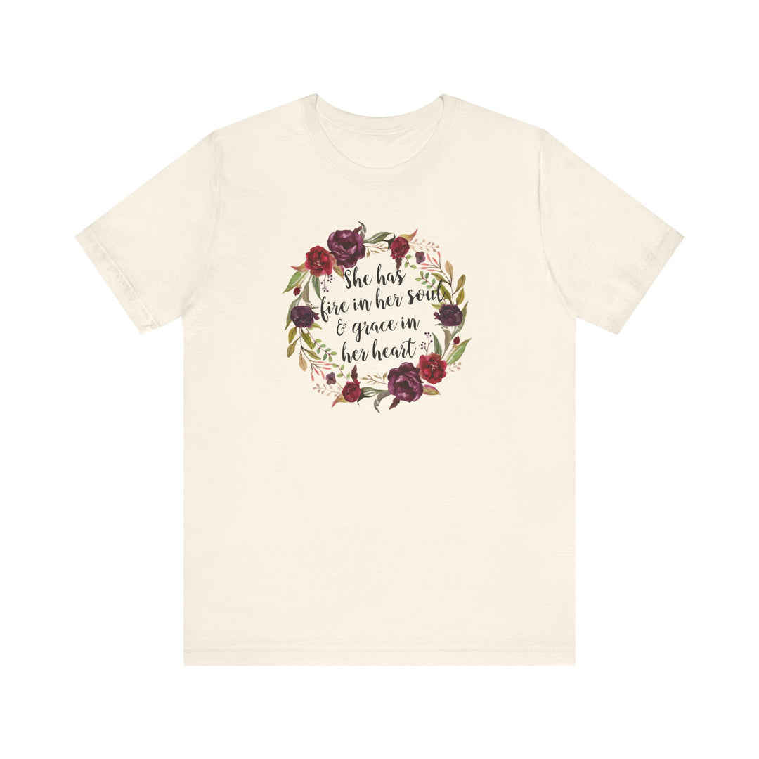 She Has Fire In Her Soul and Grace In Her Heart Tee | Inspirational Floral Graphic Shirt | Feminine Faith-Based Empowerment T-Shirt