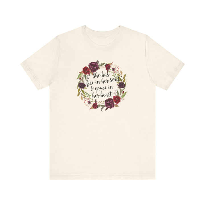 She Has Fire In Her Soul and Grace In Her Heart Tee | Inspirational Floral Graphic Shirt | Feminine Faith-Based Empowerment T-Shirt
