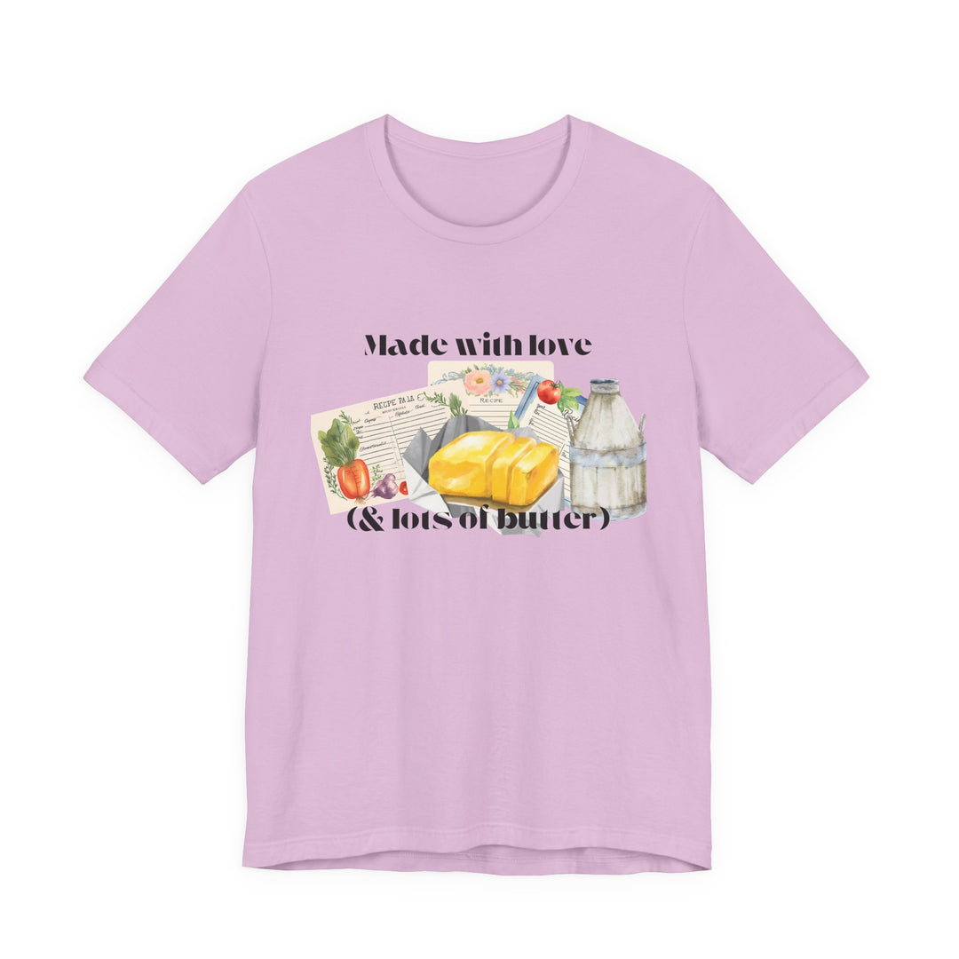 Made With Love (and Lots of Butter) Tee | Watercolor Kitchen Graphic T-Shirt | Cozy Baking & Homemaker Apparel