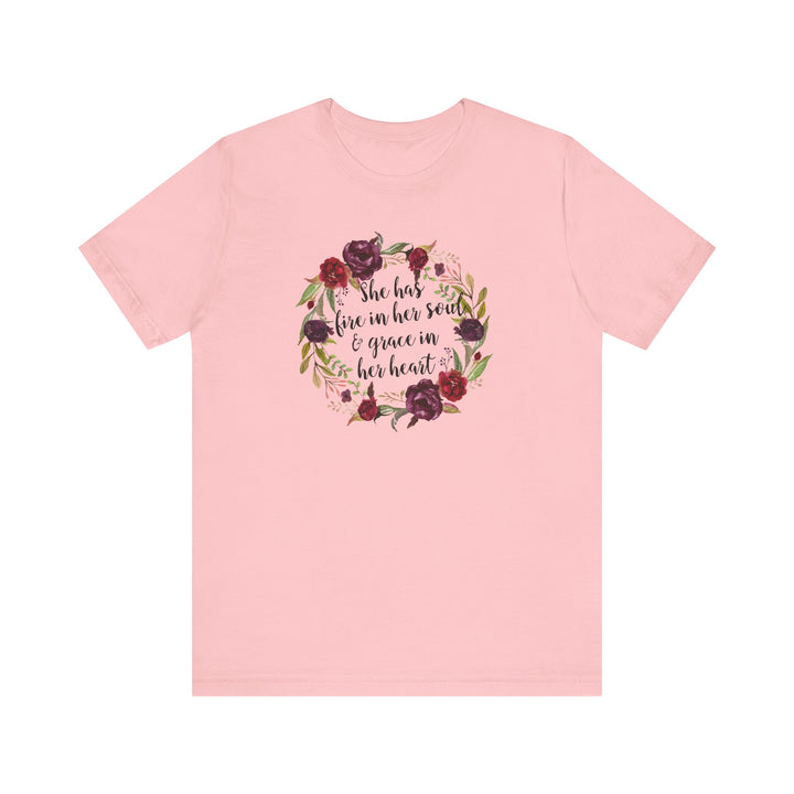 She Has Fire In Her Soul and Grace In Her Heart Tee | Inspirational Floral Graphic Shirt | Feminine Faith-Based Empowerment T-Shirt