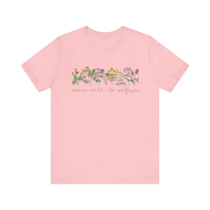 Roses Are Red But I Like Wildflowers Tee | Hand-Drawn Floral Graphic T-Shirt | Nature-Inspired Shirt for Plant Lovers & Free Spirits
