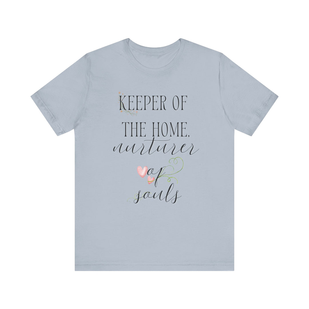 Keeper of the Home, Nurturer of Souls Tee | Watercolor Hearts Homemaker Graphic T-Shirt | Faith-Filled Encouragement Shirt for Women