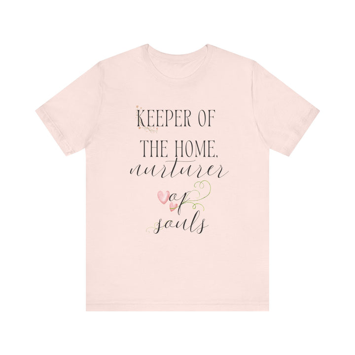 Keeper of the Home, Nurturer of Souls Tee | Watercolor Hearts Homemaker Graphic T-Shirt | Faith-Filled Encouragement Shirt for Women