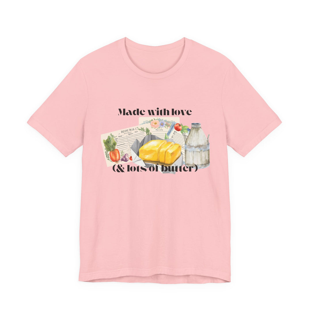 Made With Love (and Lots of Butter) Tee | Watercolor Kitchen Graphic T-Shirt | Cozy Baking & Homemaker Apparel